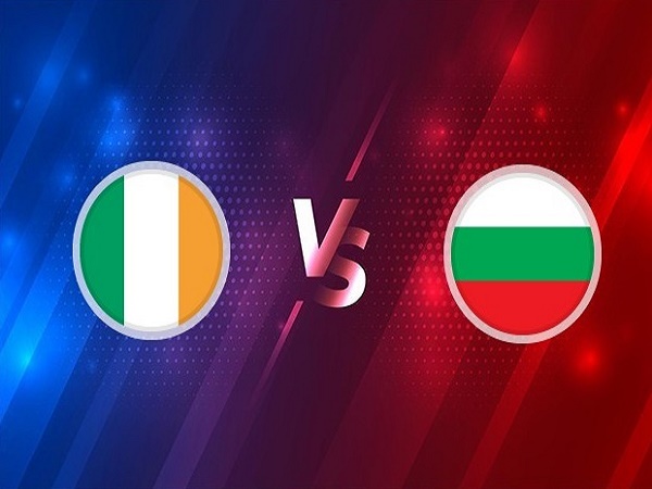 Nhận định kèo Ireland vs Bulgaria, 02h45 ngày 19/11 - Nations League