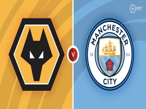 Nhận định, Soi kèo Wolves vs Man City, 02h45 ngày 12/5 - Ngoại hạng Anh
