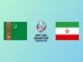 Nhận định, soi kèo U23 Turkmenistan vs U23 Iran – 20h00 04/06, U23 Châu Á
