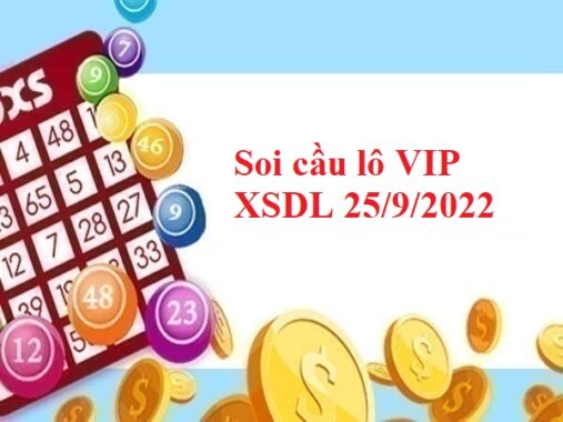 Soi cầu lô VIP XSDL 25/9/2022 hôm nay