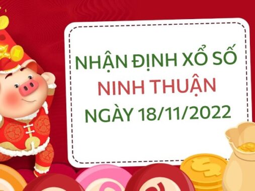 Nhận định xổ số Ninh Thuận ngày 18/11/2022 thứ 6 hôm nay