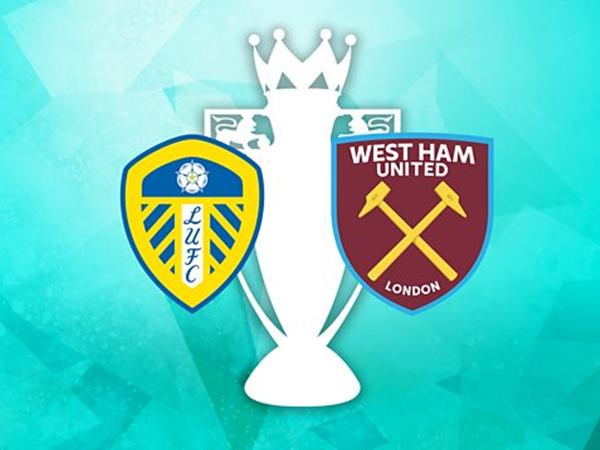 Nhận định kèo West Ham vs Leeds, 19h30 ngày 21/5