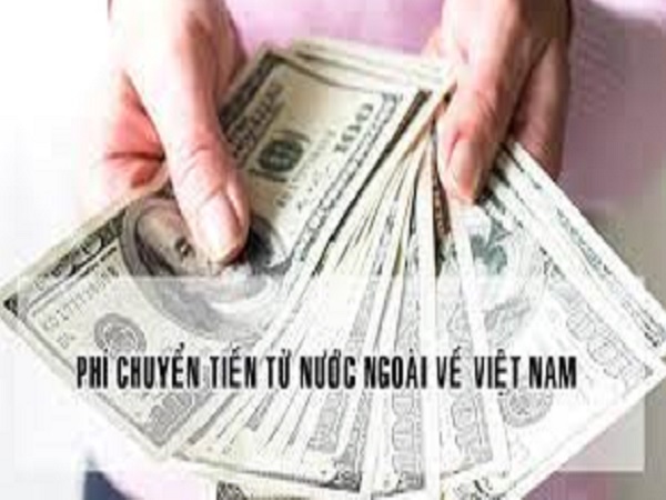 Chuyển tiền từ nước ngoài về Việt Nam có mất phí không?