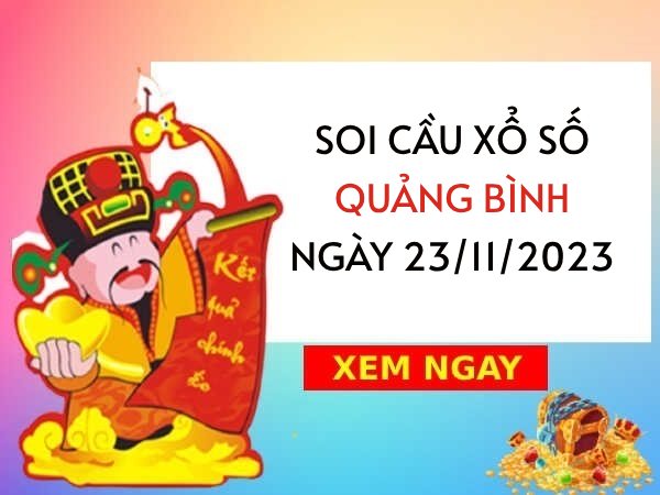 Soi cầu KQXS Quảng Bình ngày 23/11/2023 hôm nay thứ 5