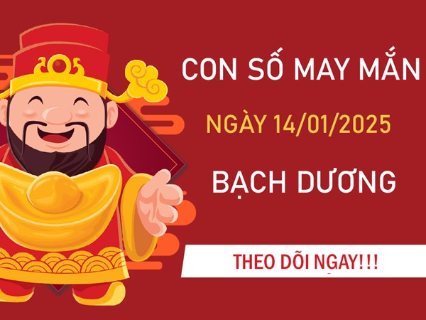 Sự nghiệp khởi sắc khi có số đẹp cung Bạch Dương 14/1/2025