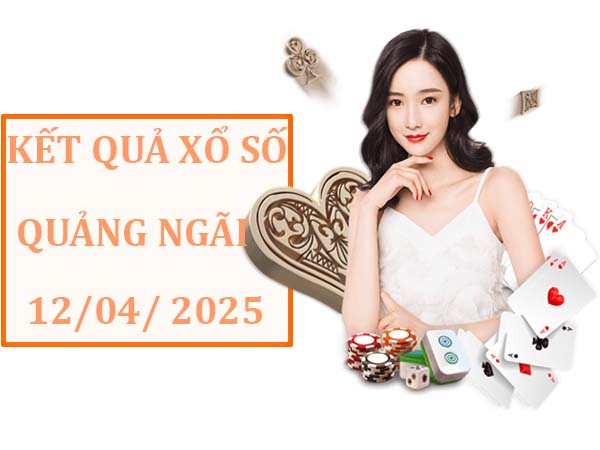 Thống kê xổ số Quảng Ngãi ngày 12/4/2025 thứ 7 chuẩn xác