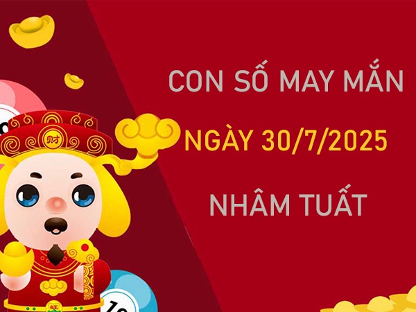 Tăng cường tài vận với số vàng tuổi Nhâm Tuất 30/7/2025