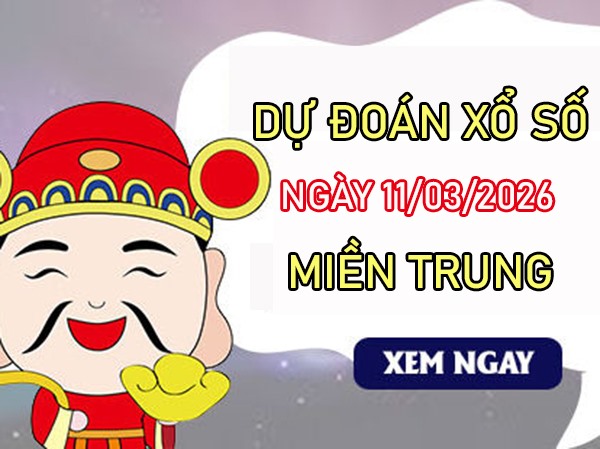 Dự đoán XSMT 11/3/2026 – Soi cầu Miền Trung thứ 4 hôm nay