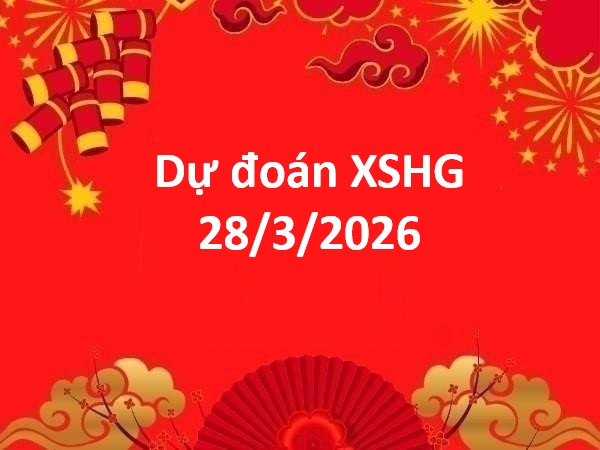 Dự đoán XSHG 28/3/2026 – Dự đoán Hậu Giang thứ 7 chính xác