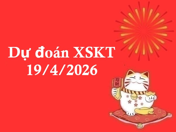 Dự đoán XSKT 19/4/2026 – Dự đoán XS Kon Tum chuẩn xác