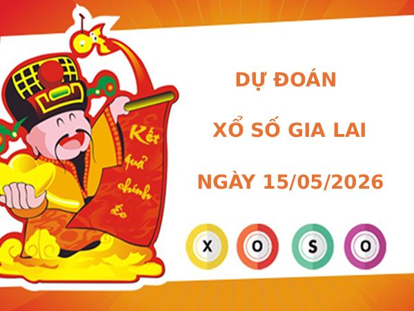 Dự đoán xổ số Gia Lai ngày 15/5/2026 thần tài
